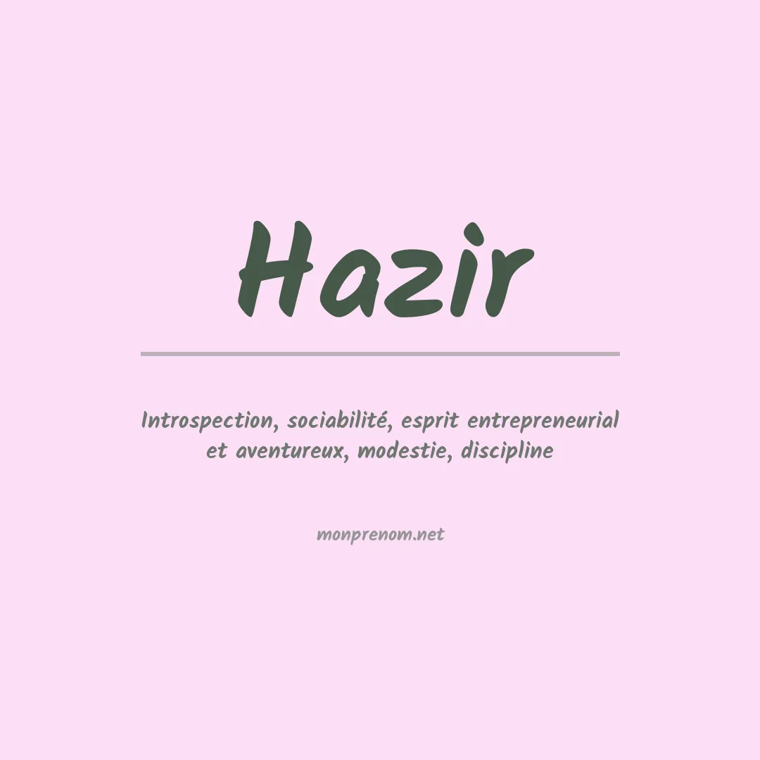 Signification du prénom Hazir