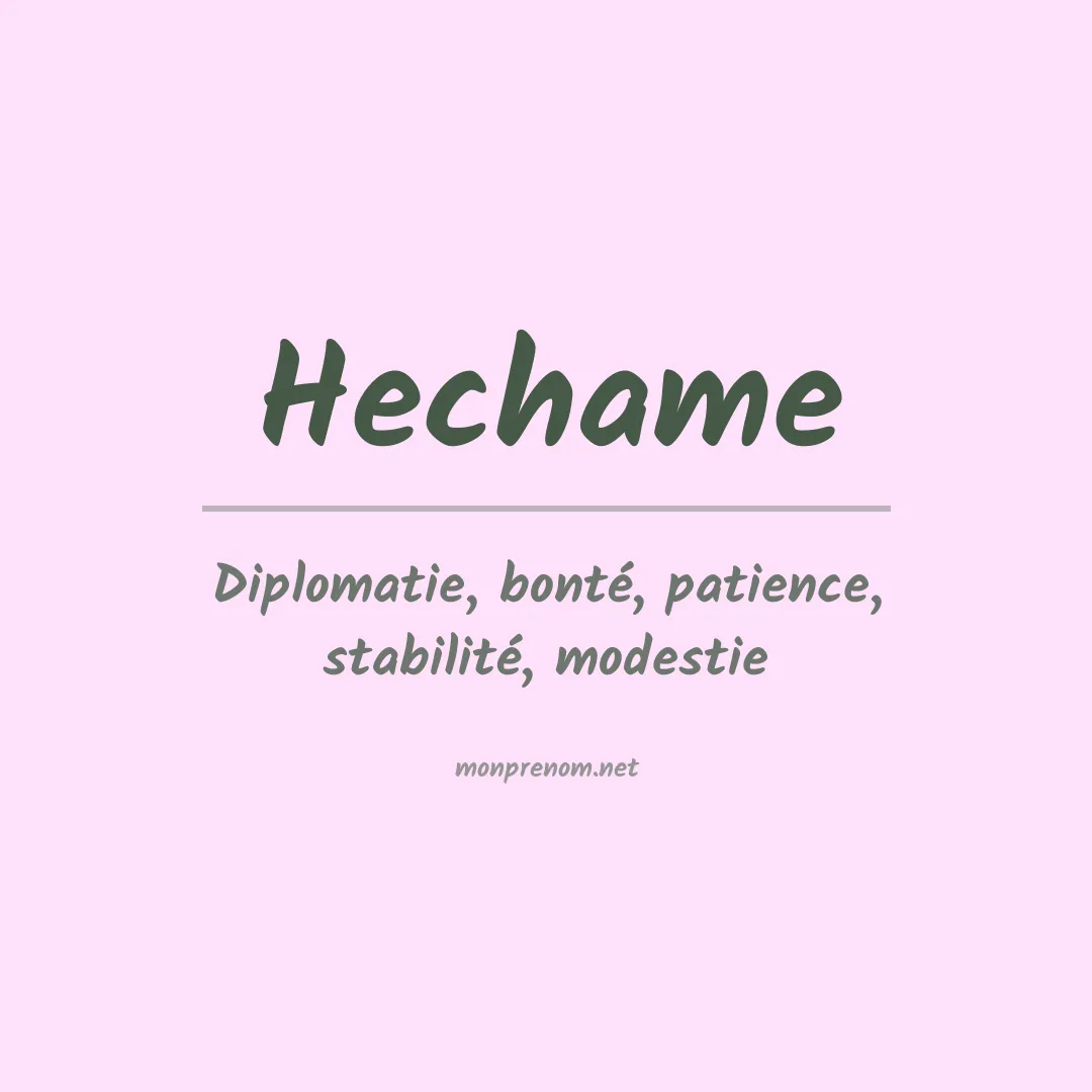 Signification du prénom Hechame