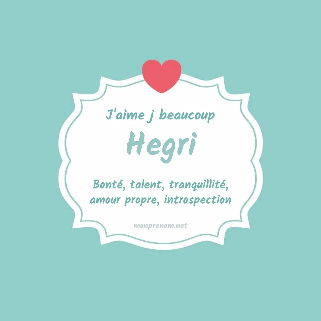 J'aime beaucoup Hegri