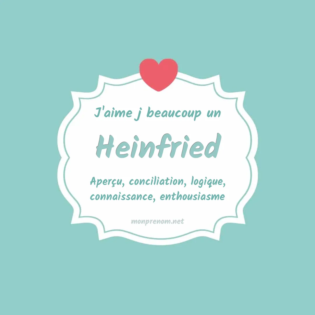 J'aime beaucoup Heinfried