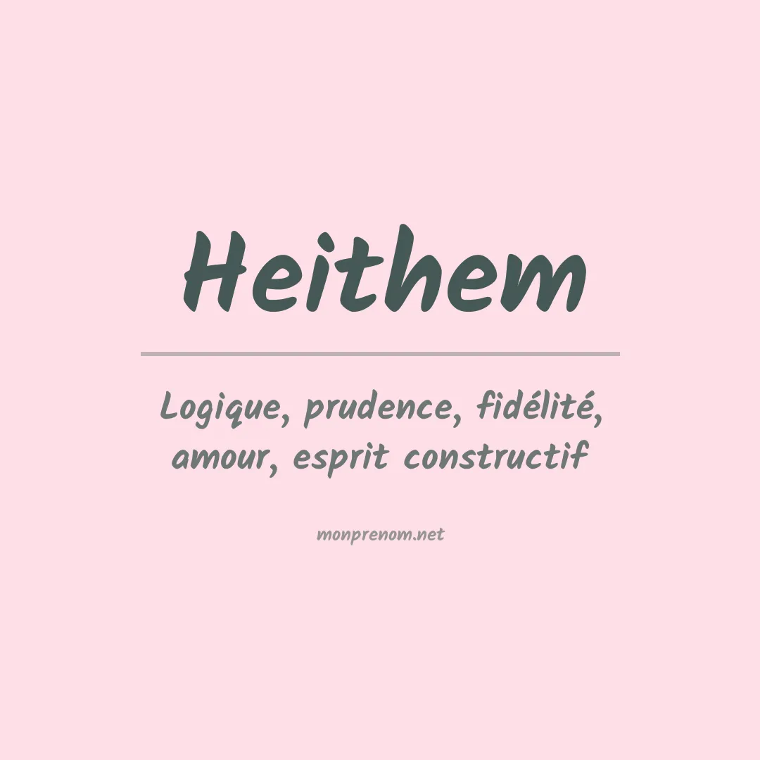 Signification du prénom Heithem