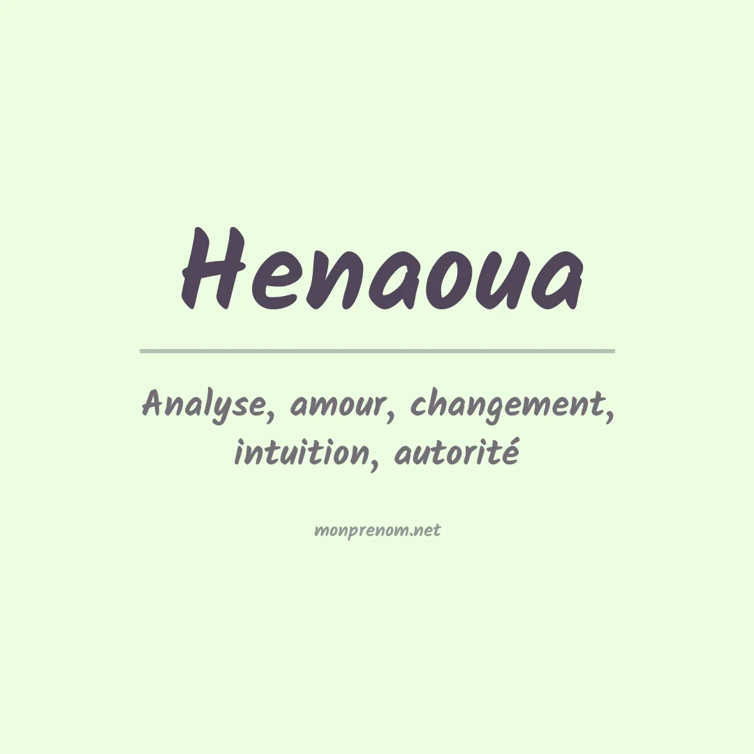 Signification du prénom Henaoua