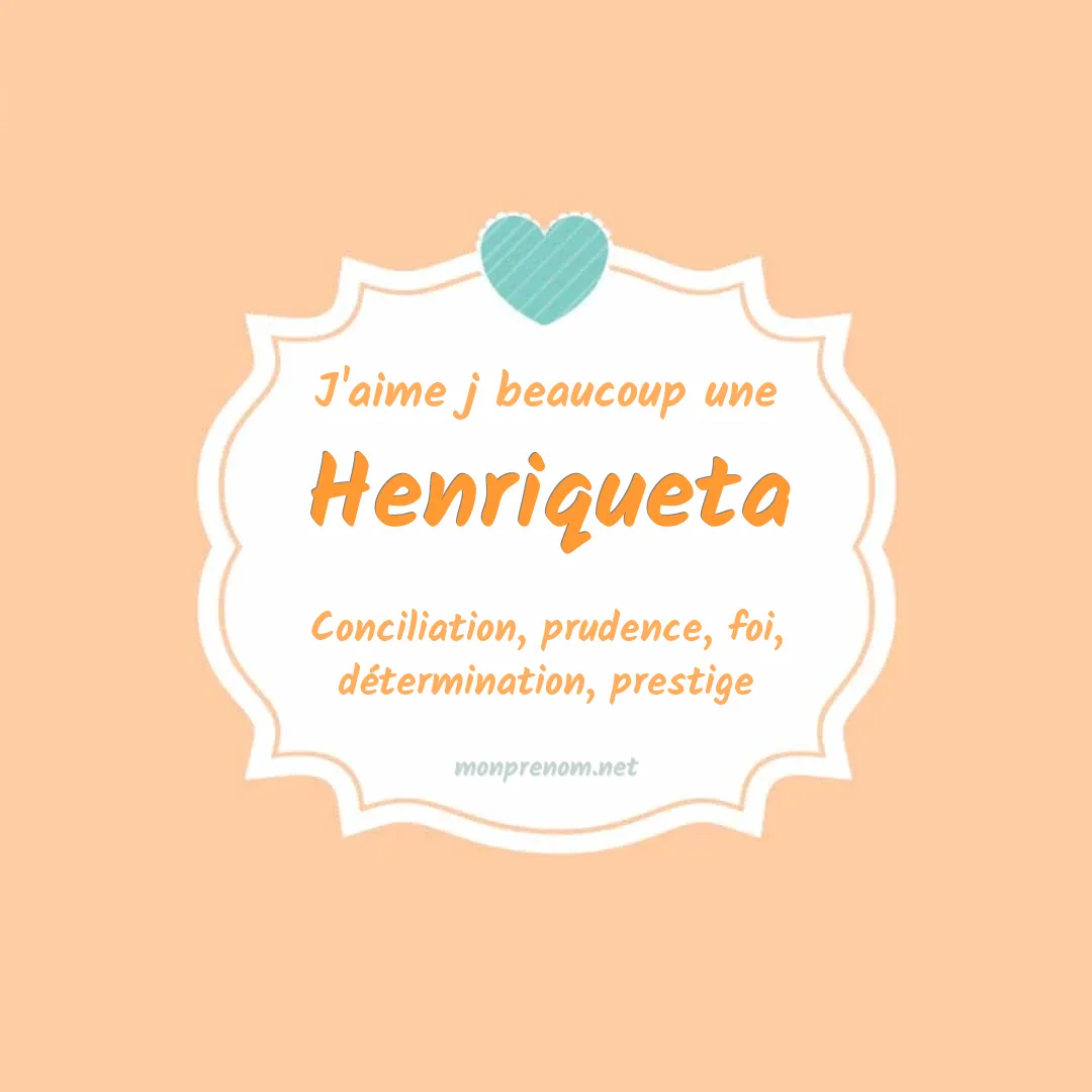 J'aime beaucoup Henriqueta