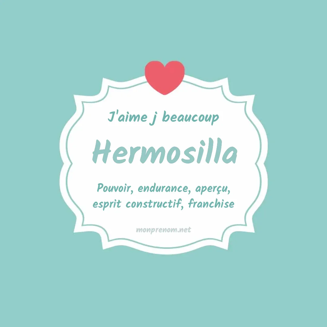 J'aime beaucoup Hermosilla