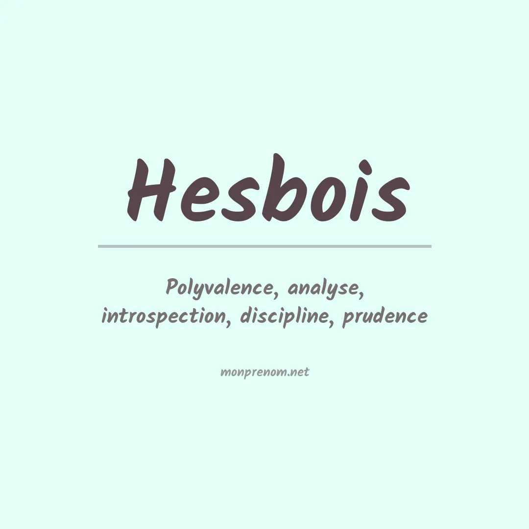 Signification du prénom Hesbois