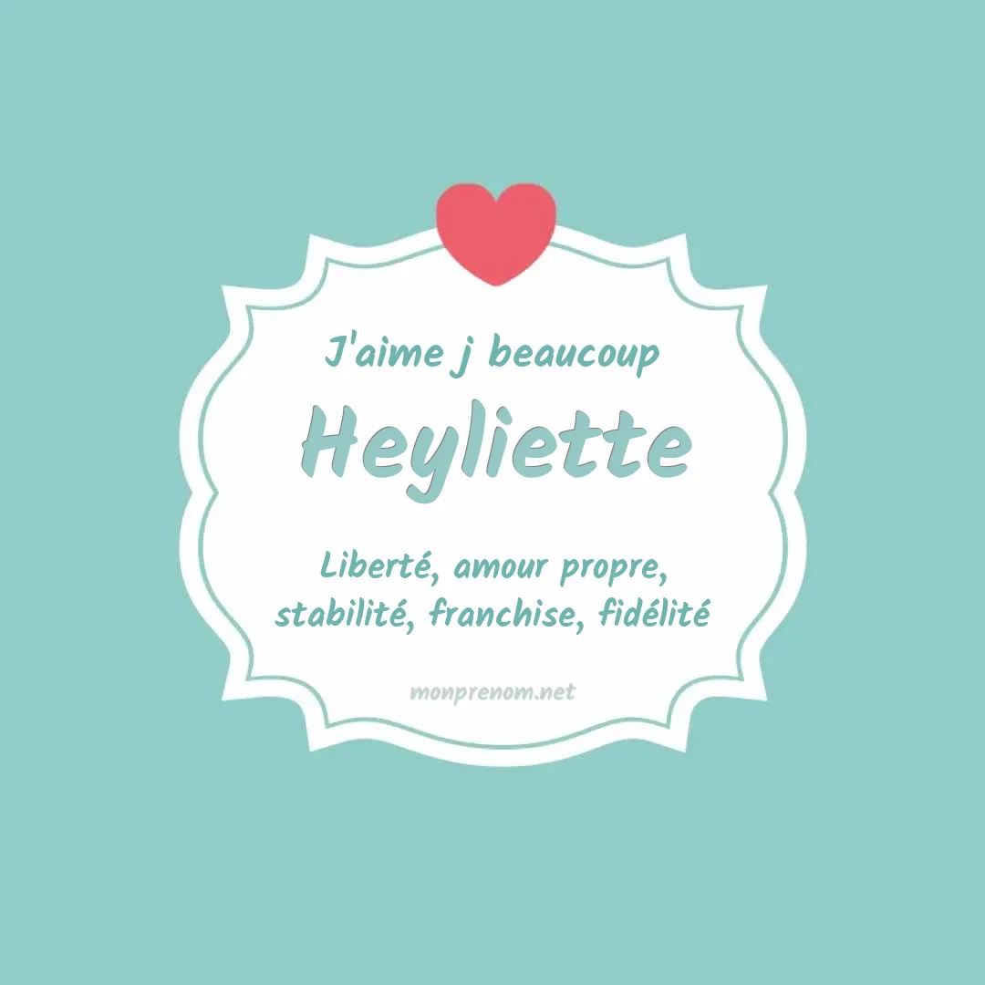 J'aime beaucoup Heyliette