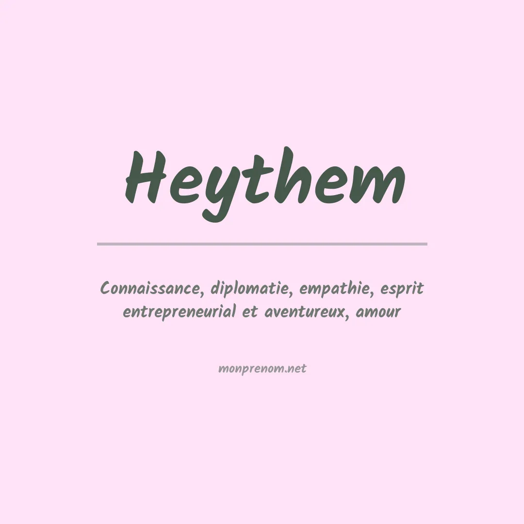 Signification du prénom Heythem