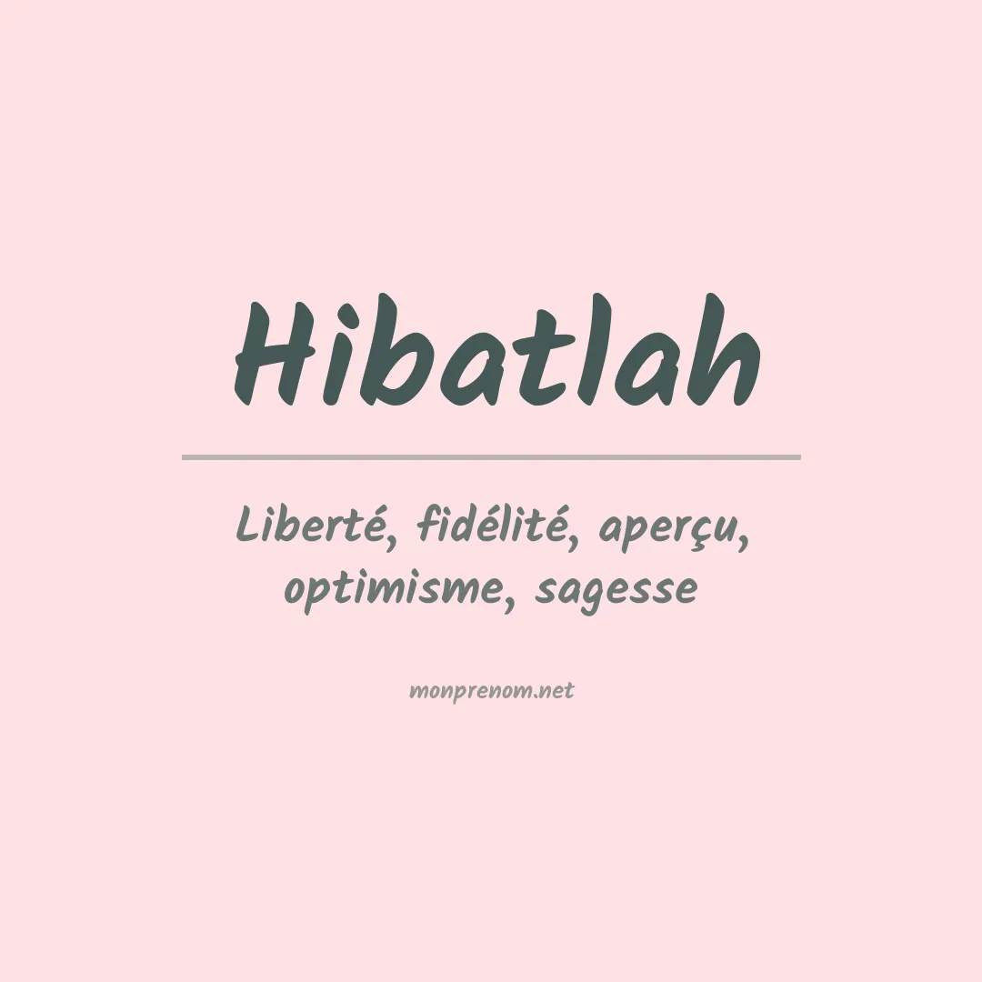 Signification du prénom Hibatlah