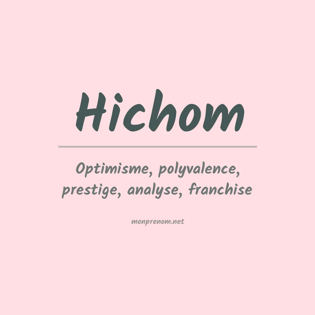 Signification du prénom Hichom