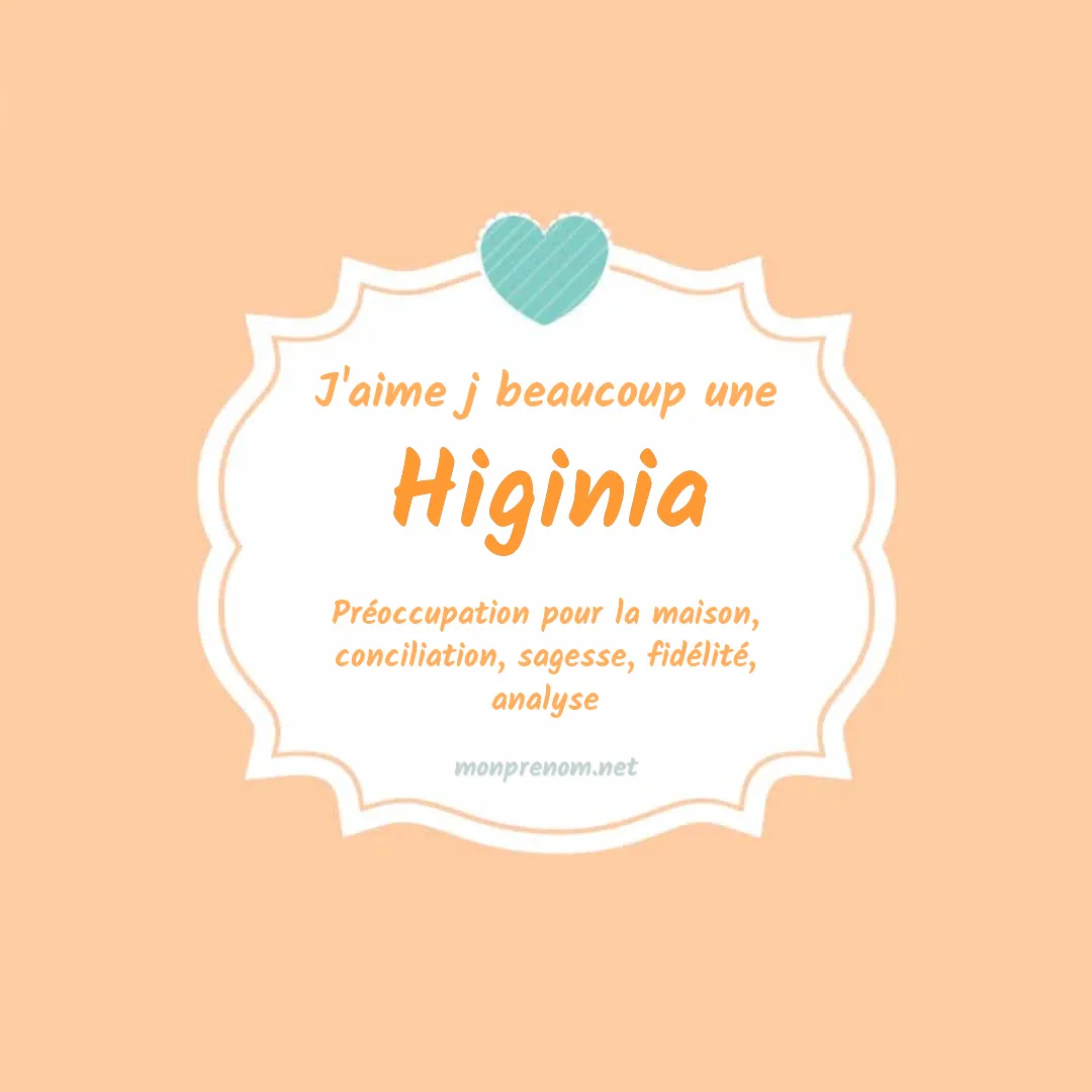 J'aime beaucoup Higinia