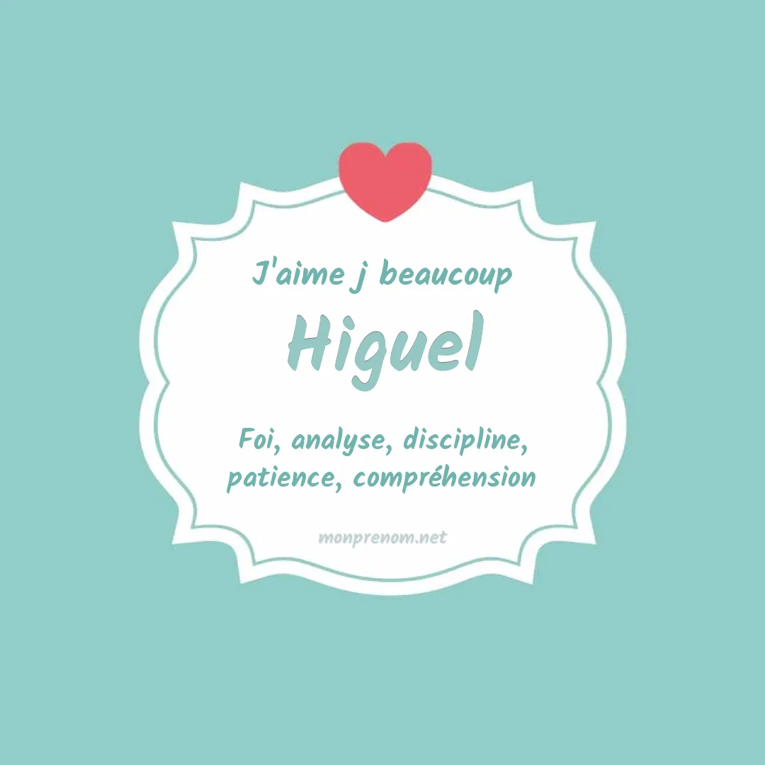 J'aime beaucoup Higuel