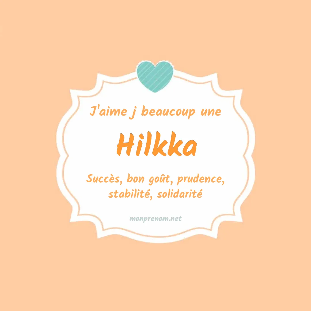 J'aime beaucoup Hilkka