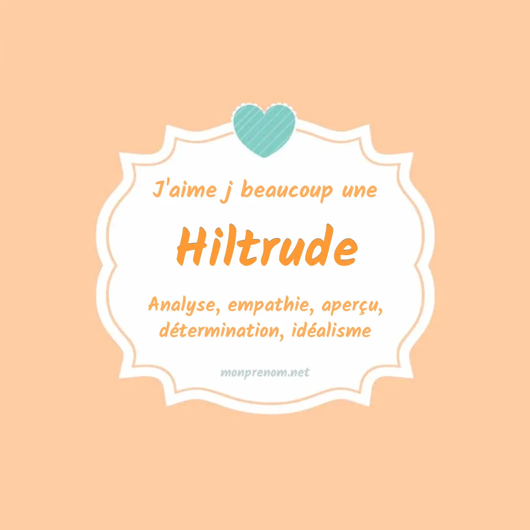 J'aime beaucoup Hiltrude