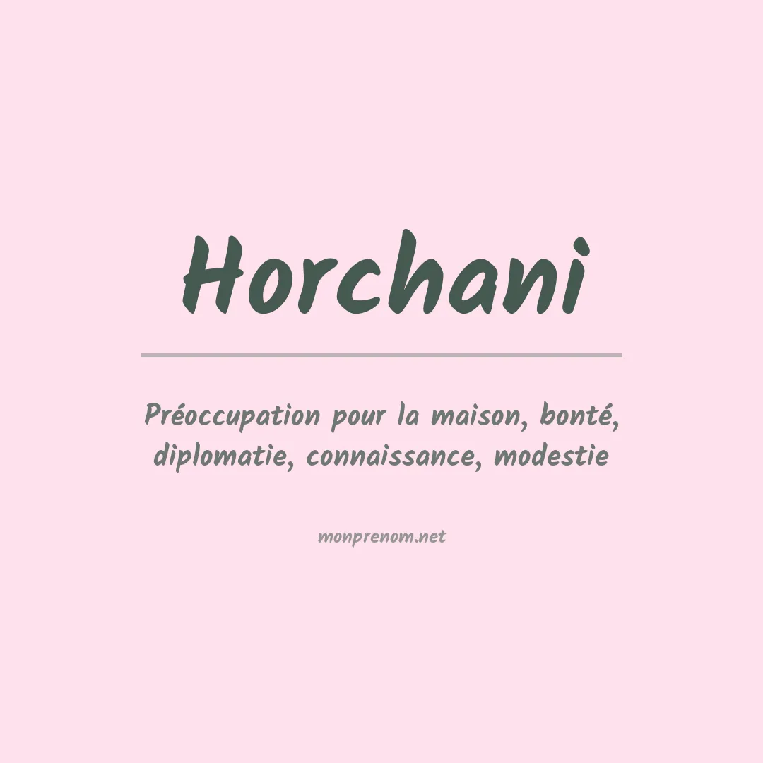 Signification du prénom Horchani