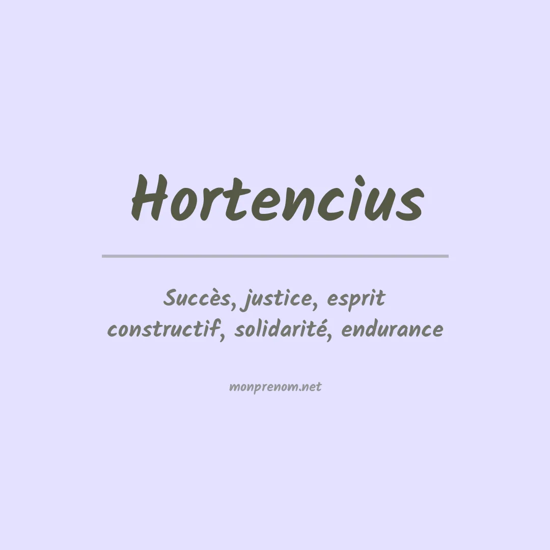 Signification du prénom Hortencius