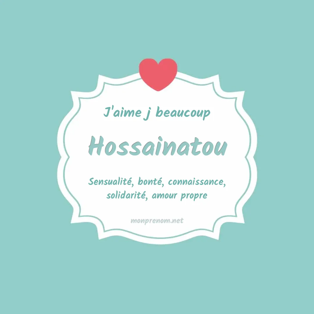 J'aime beaucoup Hossainatou