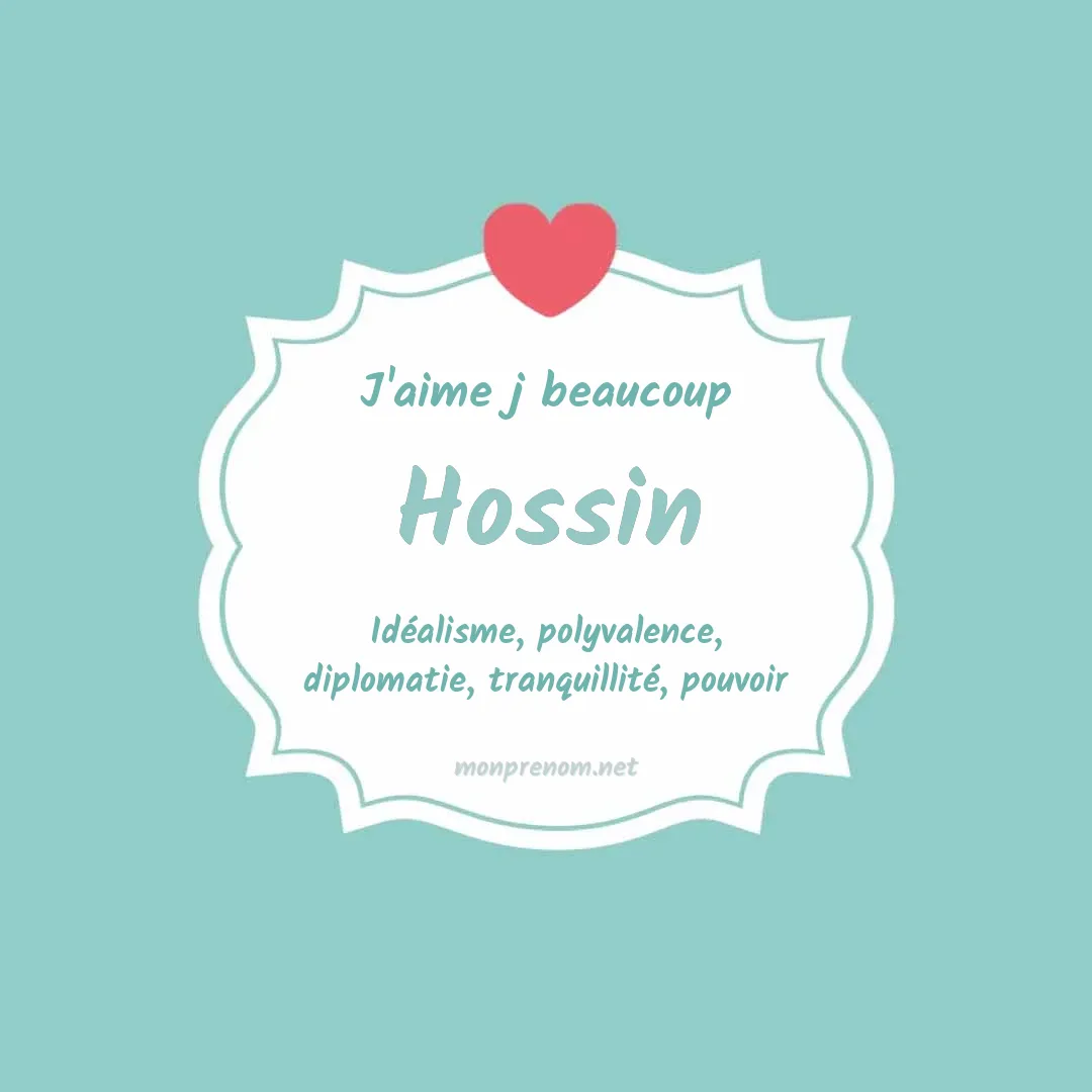 J'aime beaucoup Hossin