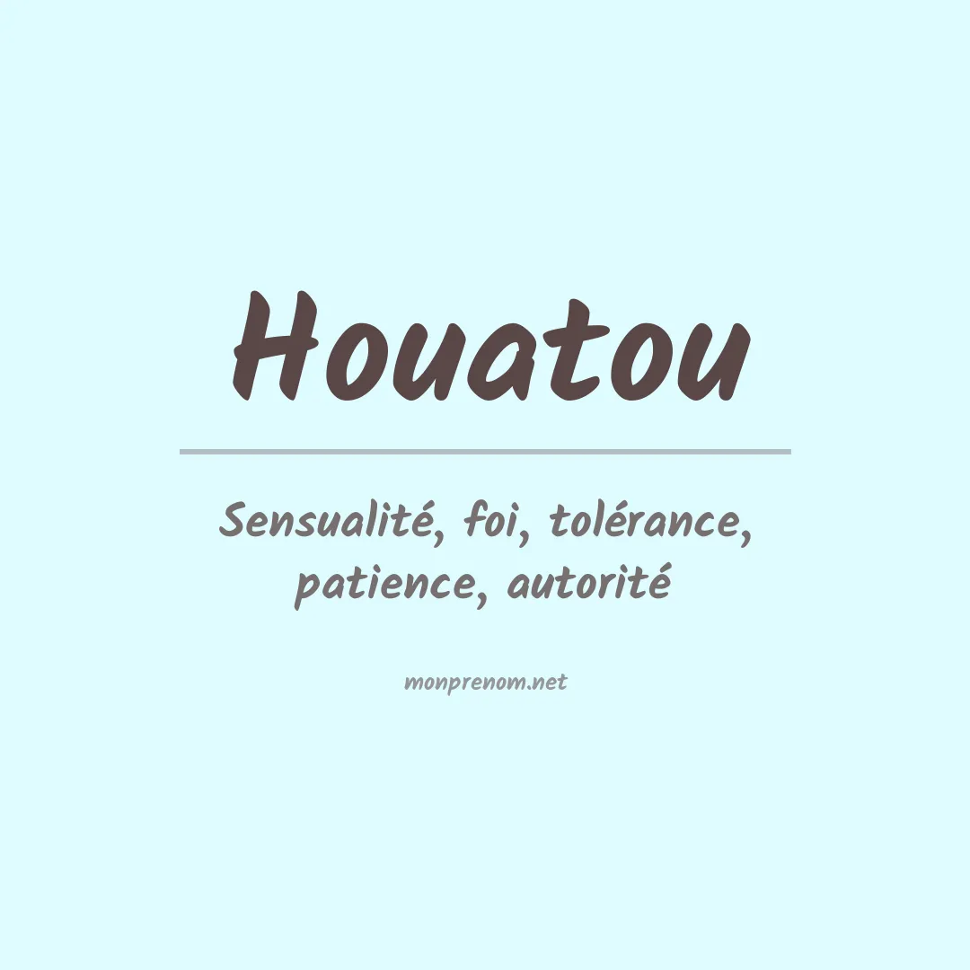 Signification du prénom Houatou