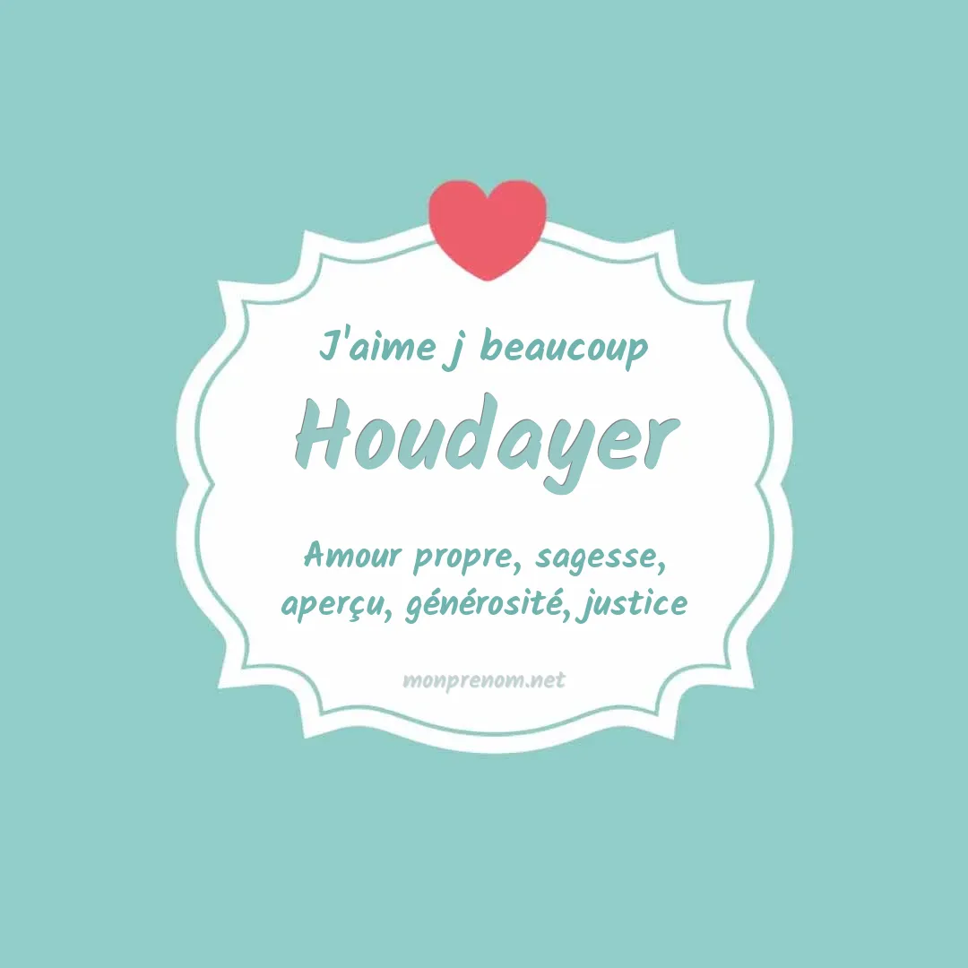 J'aime beaucoup Houdayer