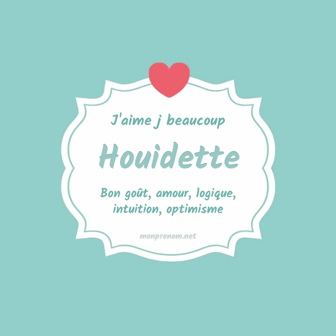 J'aime beaucoup Houidette