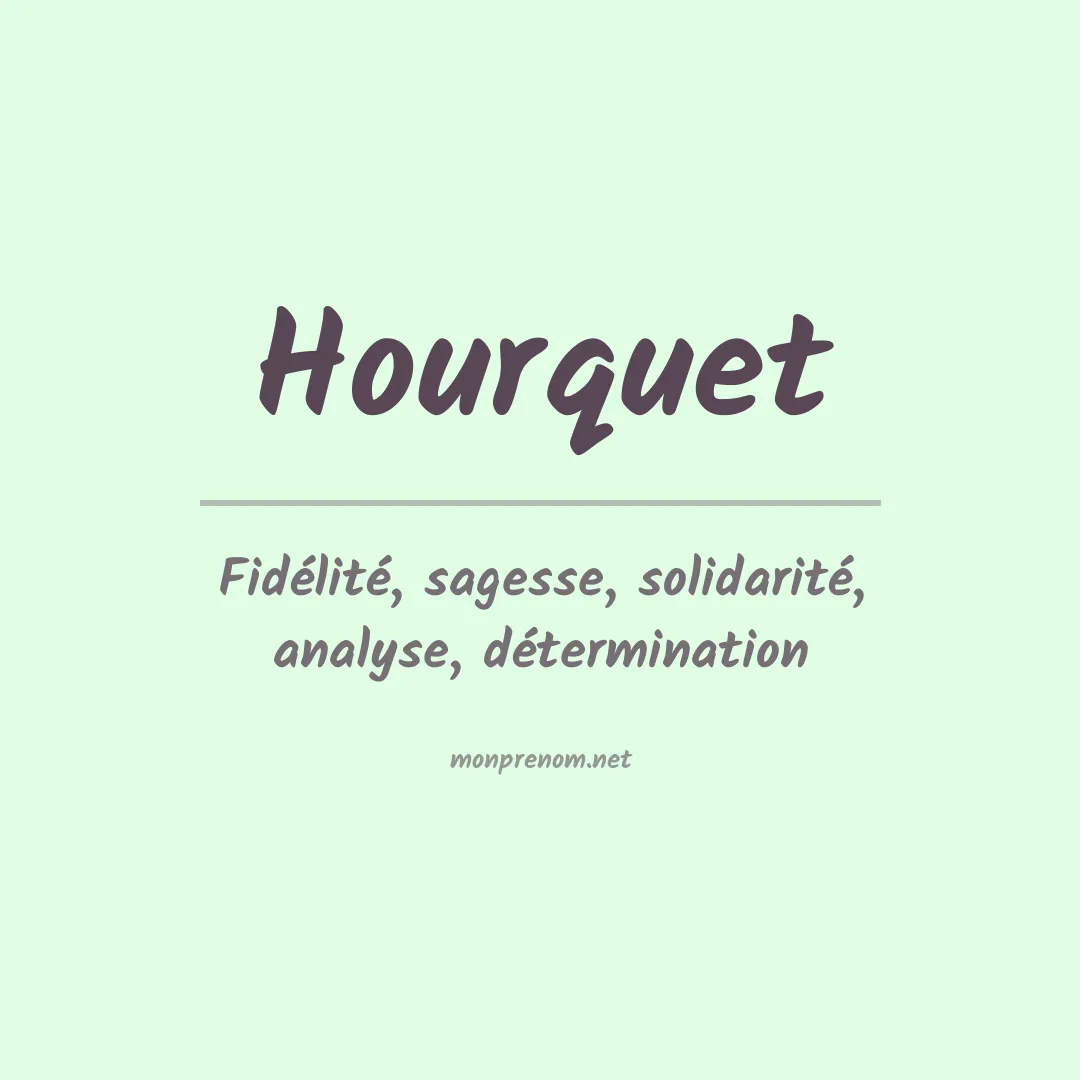 Signification du prénom Hourquet