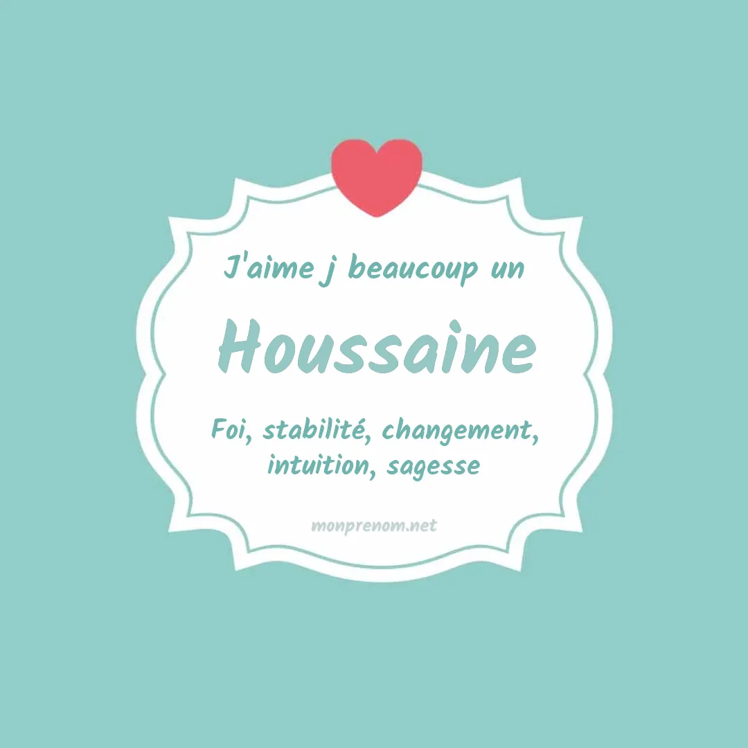 J'aime beaucoup Houssaine