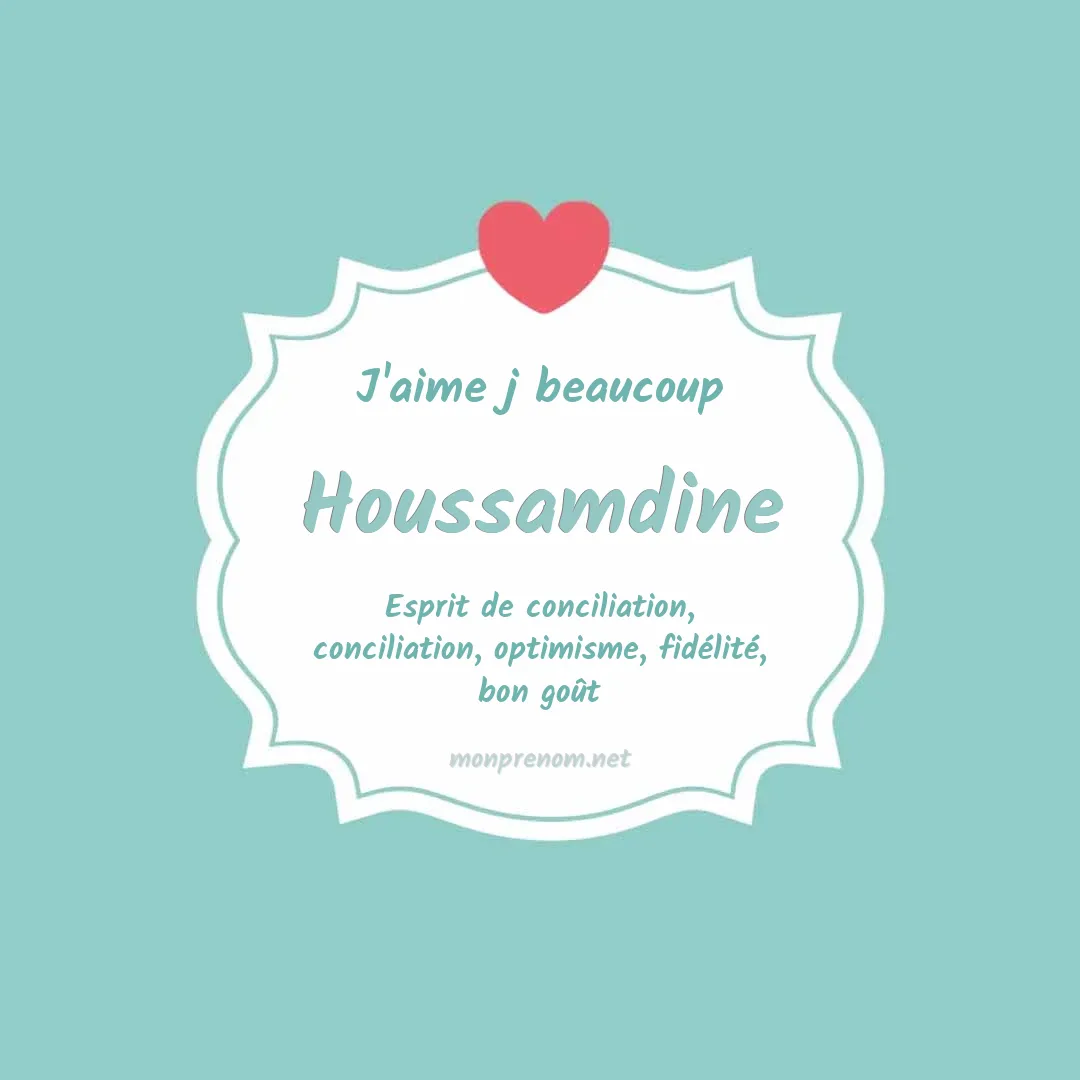 J'aime beaucoup Houssamdine