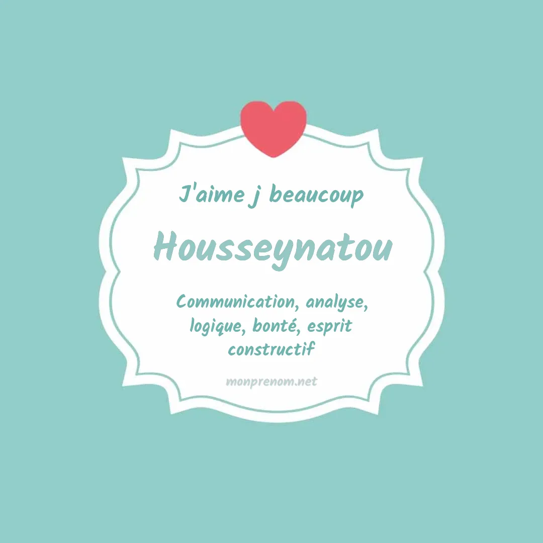 J'aime beaucoup Housseynatou