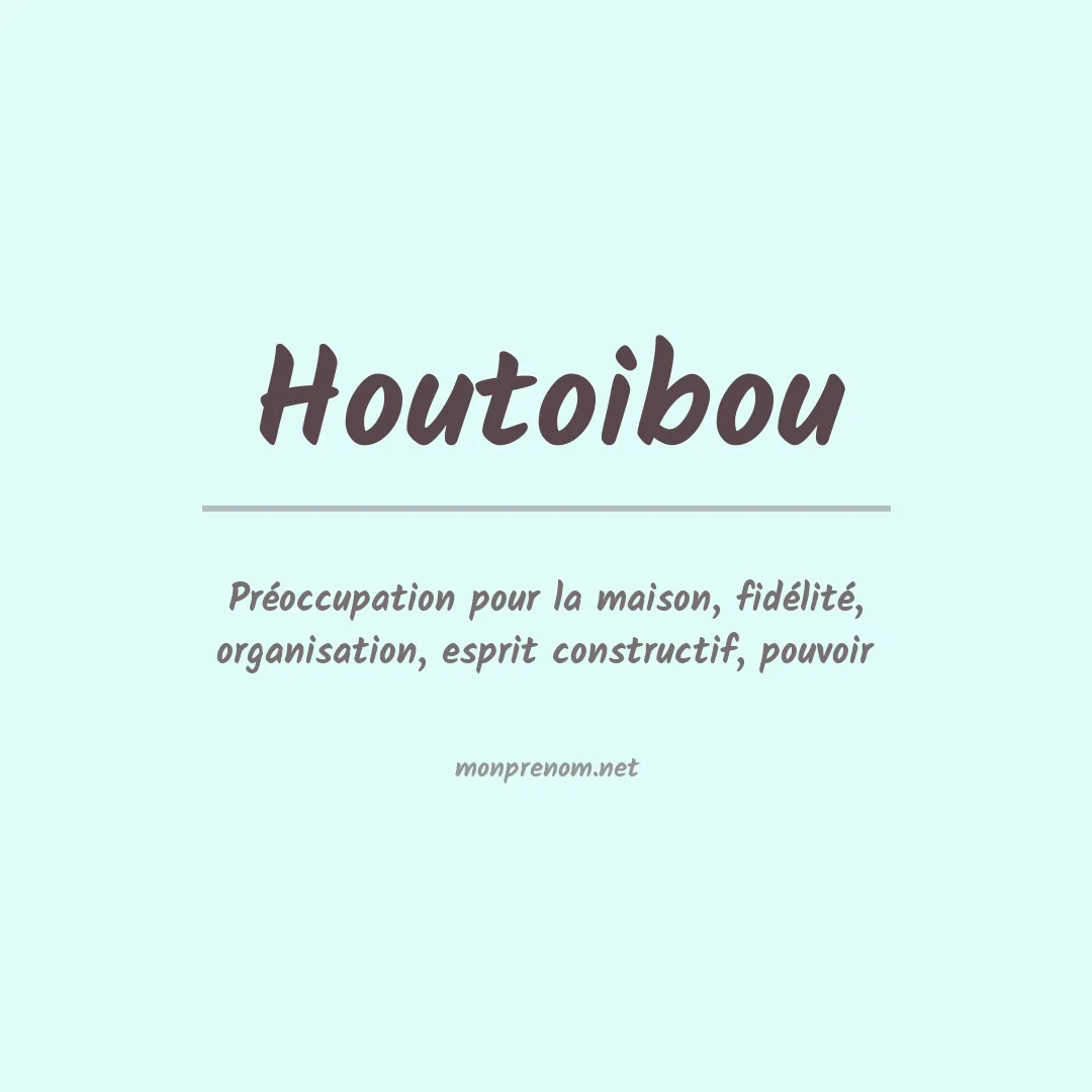 Signification du prénom Houtoibou