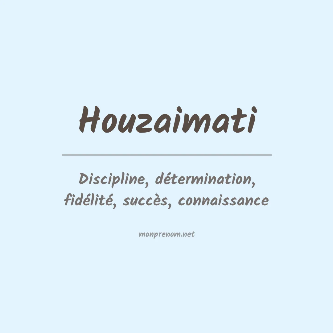 Signification du prénom Houzaimati