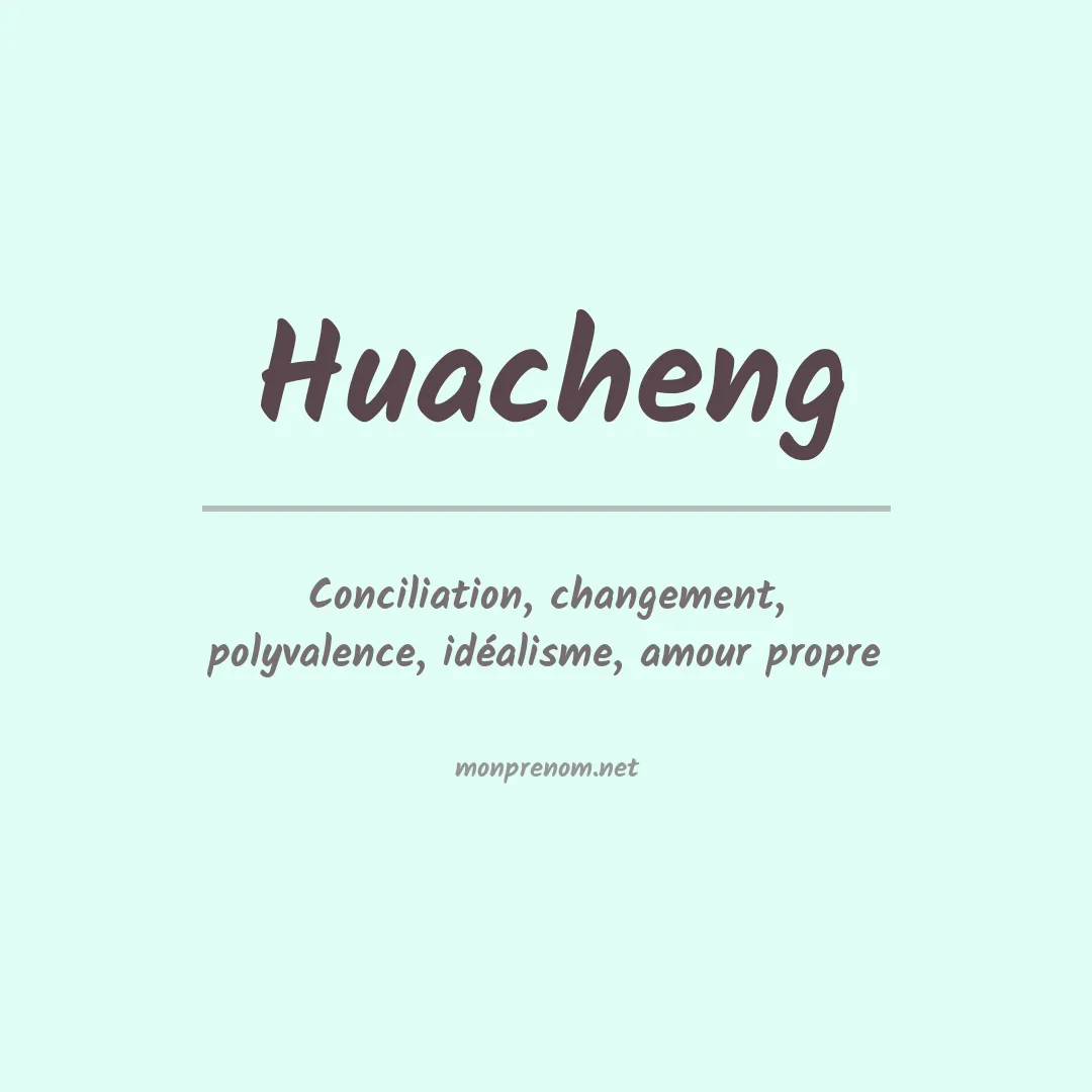 Signification du prénom Huacheng