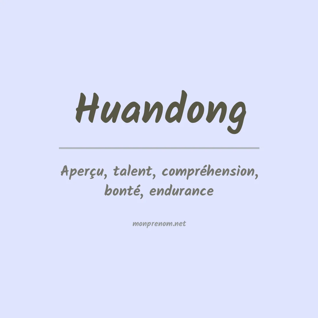 Signification du prénom Huandong