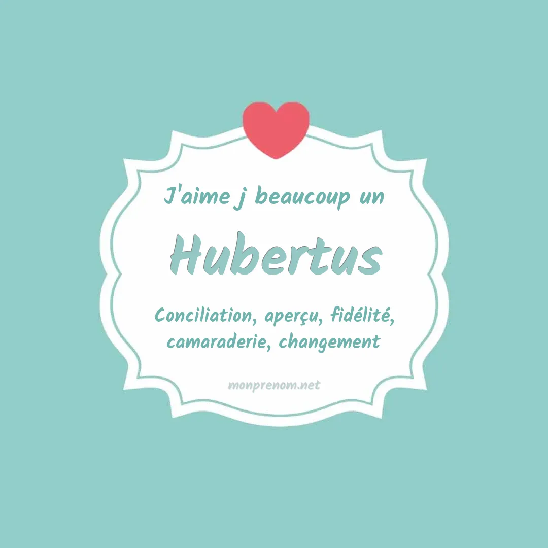 J'aime beaucoup Hubertus