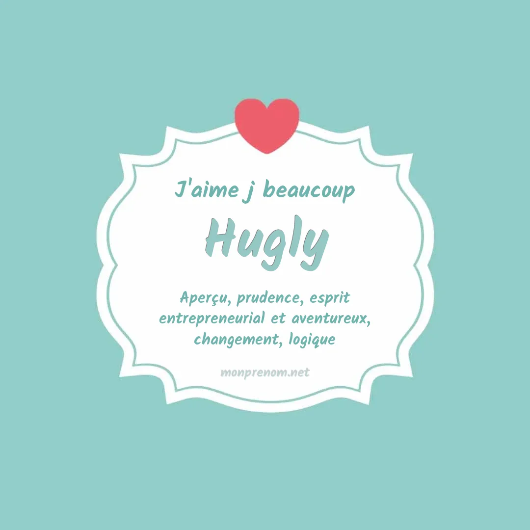J'aime beaucoup Hugly