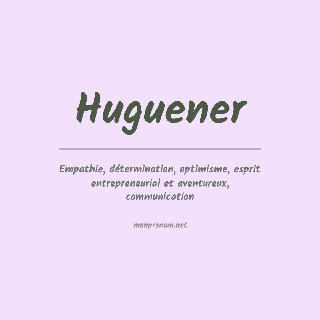 Signification du prénom Huguener