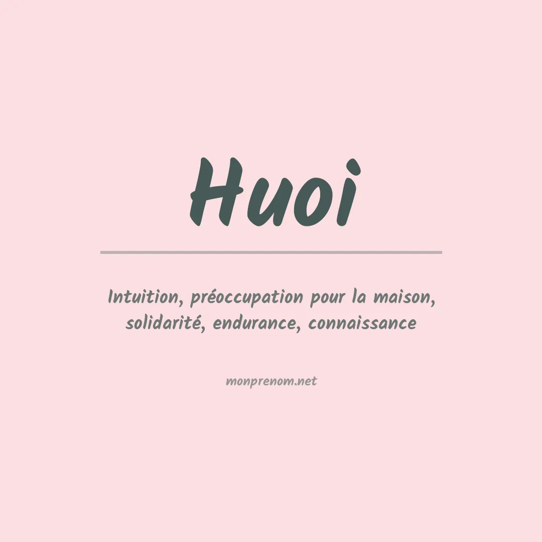 Signification du prénom Huoi
