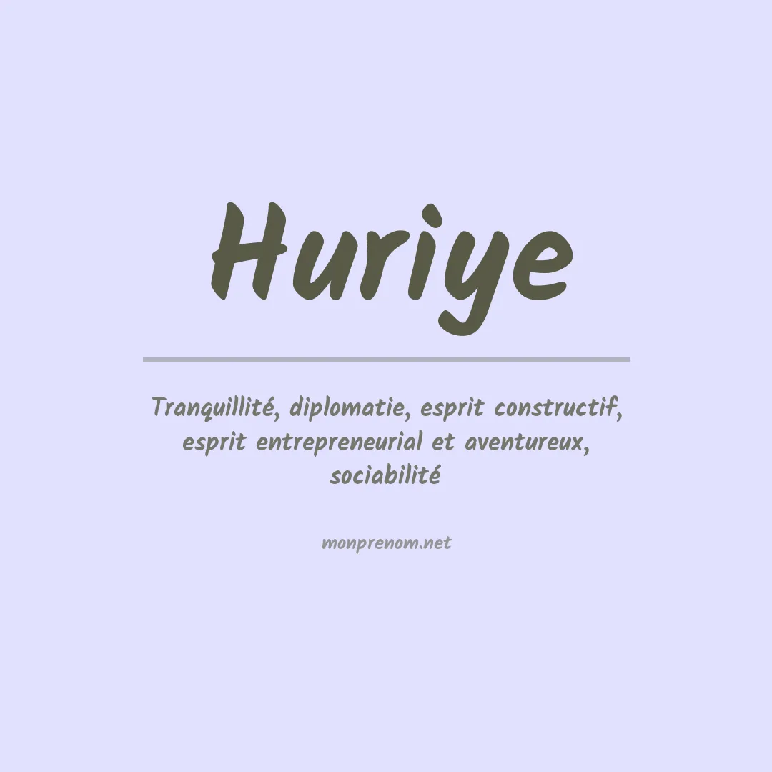 Signification du prénom Huriye