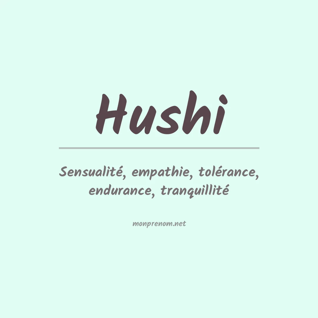 Signification du prénom Hushi