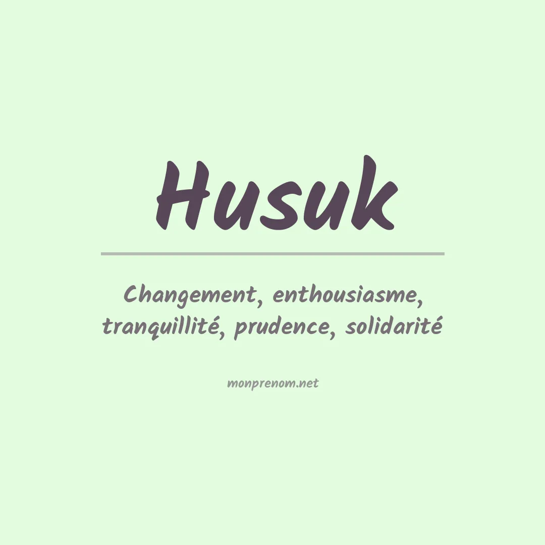 Signification du prénom Husuk