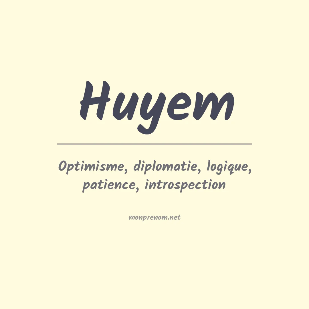 Signification du prénom Huyem
