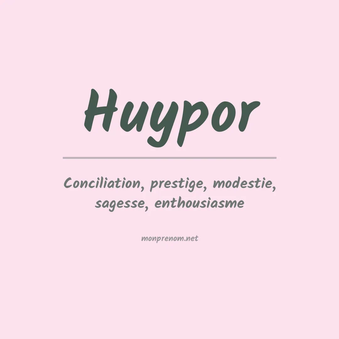 Signification du prénom Huypor