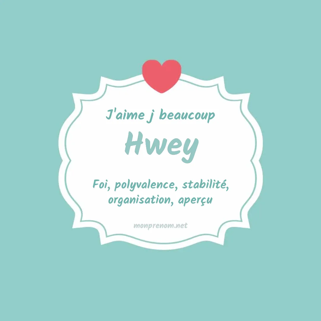 J'aime beaucoup Hwey