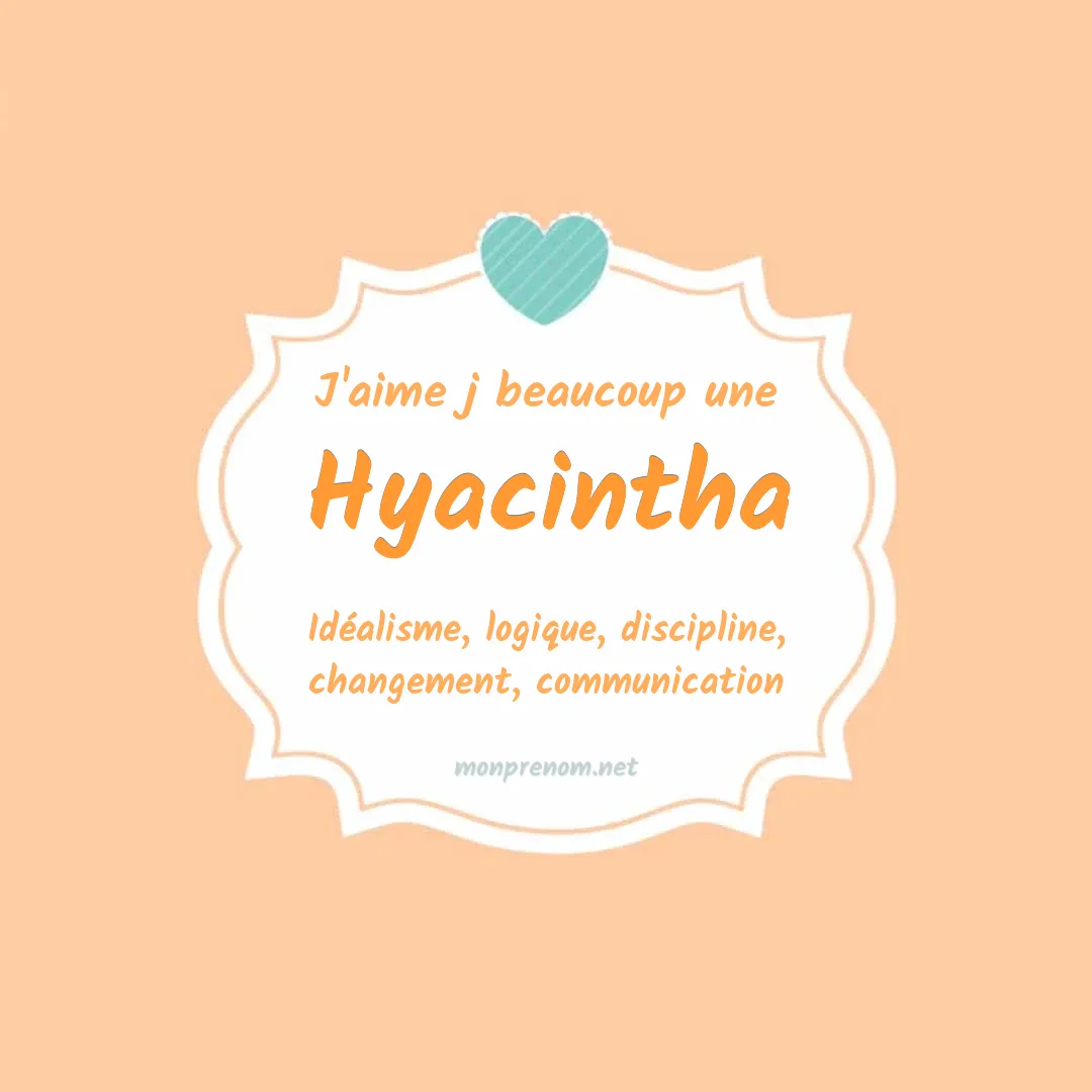 J'aime beaucoup Hyacintha