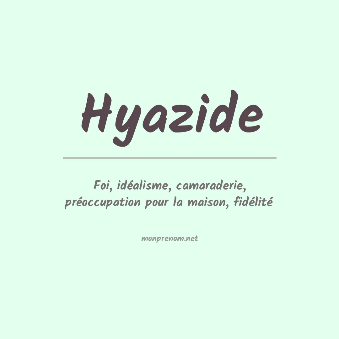 Signification du prénom Hyazide