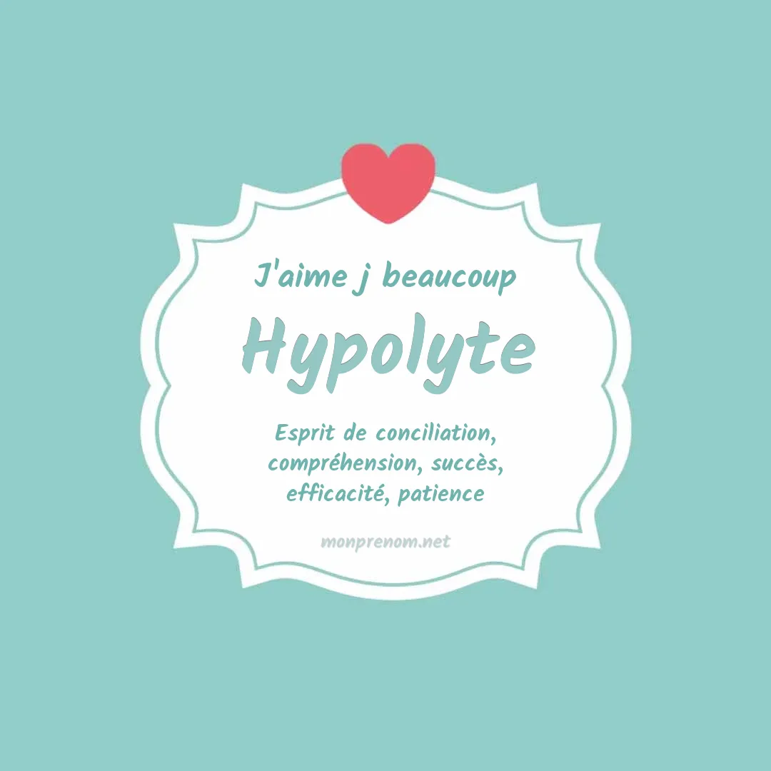 J'aime beaucoup Hypolyte