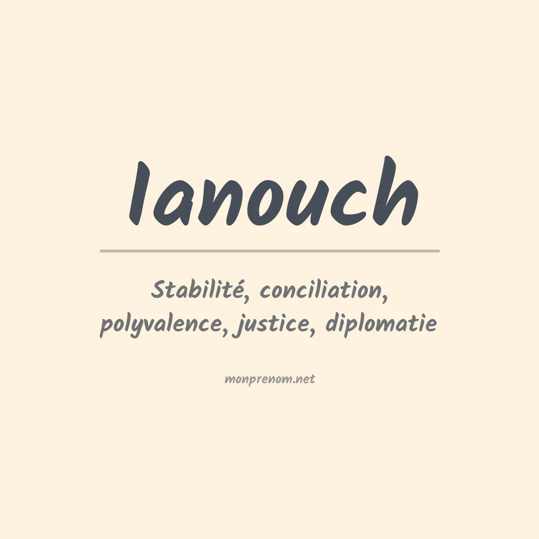 Signification du prénom Ianouch