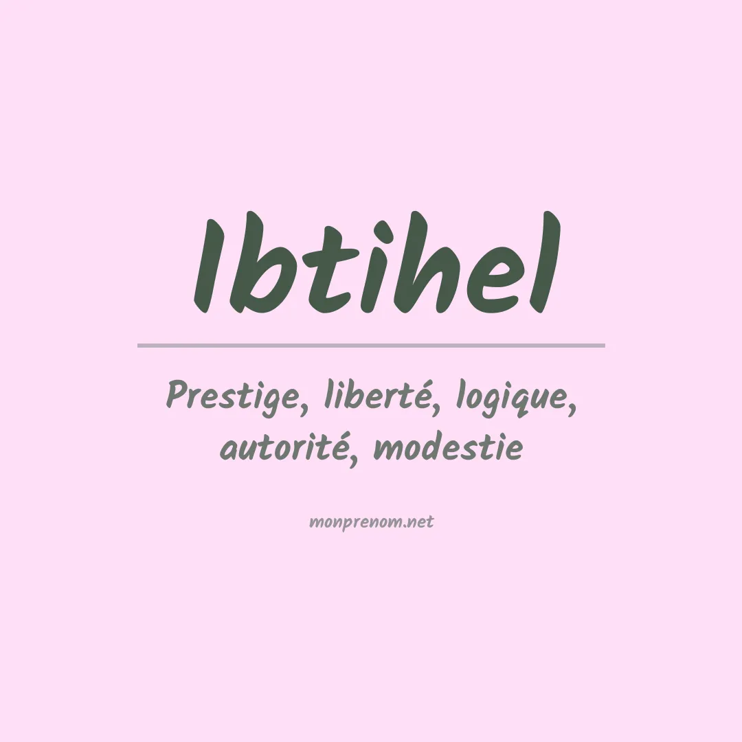 Signification du prénom Ibtihel