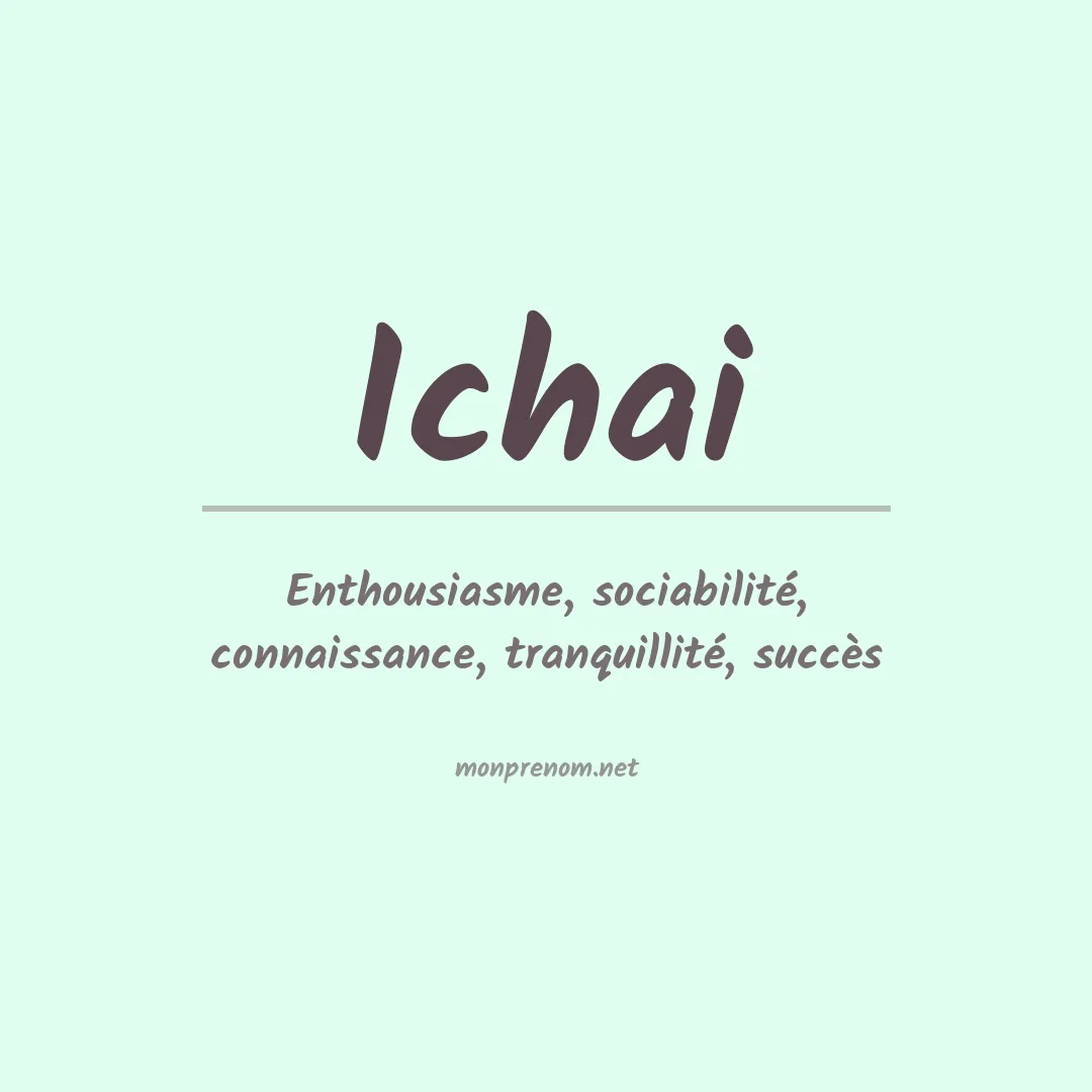 Signification du prénom Ichai