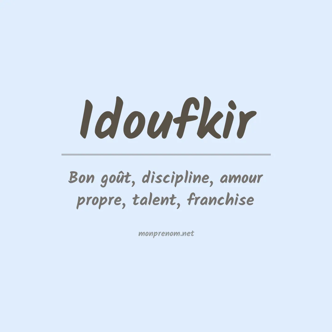 Signification du prénom Idoufkir