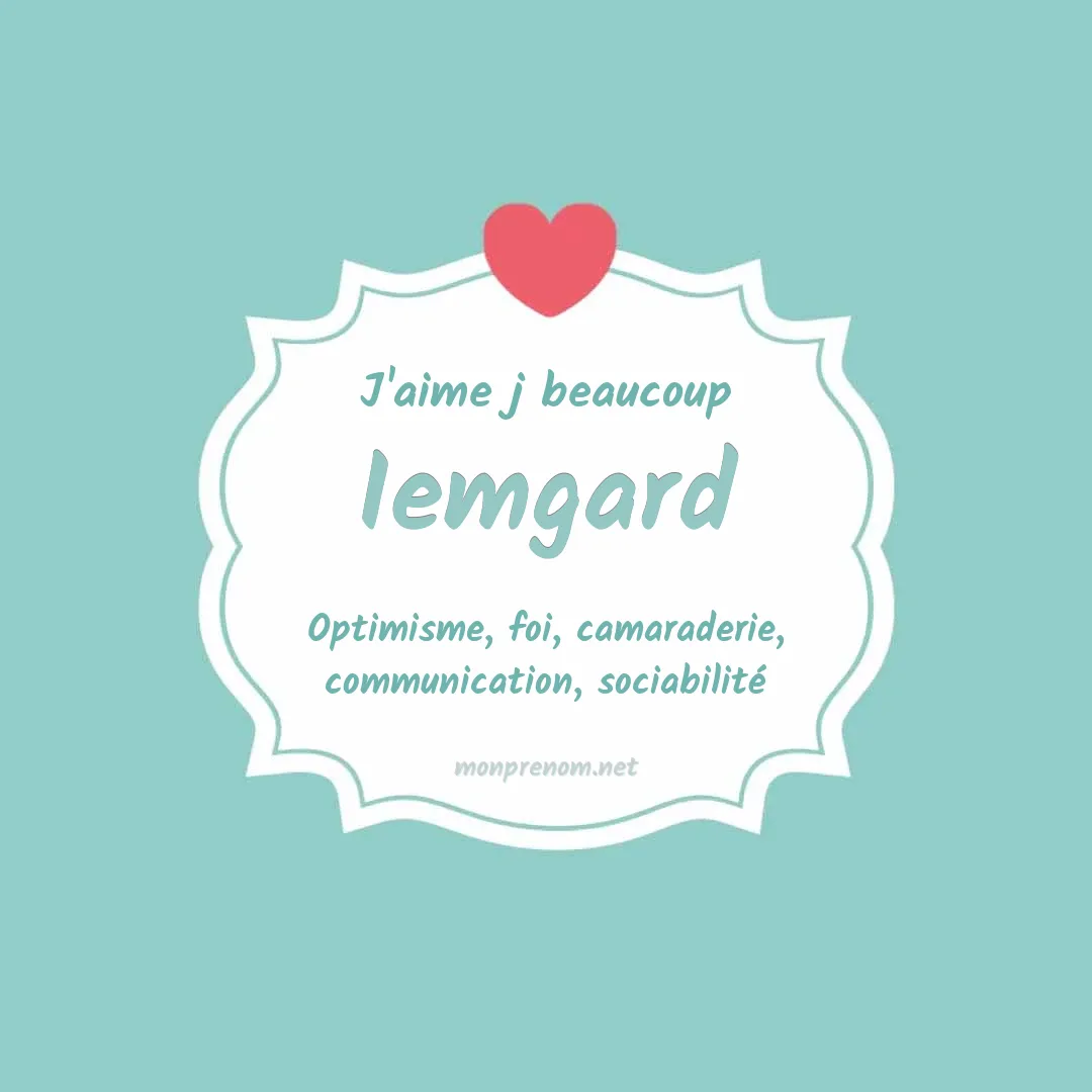J'aime beaucoup Iemgard